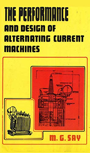 The Performance And Design Of Alternating Current Machines; Transformers, Three Phase Induction Motors And Synchronous Machines book cover
