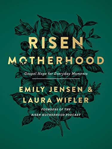 Risen Motherhood: Gospel Hope for Everyday Moments book cover