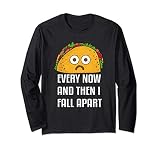 Every Now And Then I Fall Apart Funny Taco Tuesday Gift Long Sleeve T-Shirt