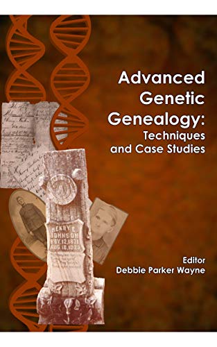 Advanced Genetic Genealogy: Techniques and Case Studies book cover