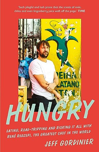 Hungry: Eating, Road-Tripping, and Risking it All with Rene Redzepi, the Greatest Chef in the World book cover