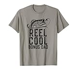 Reel Cool Bonus Dad Fishing Step Dad Funny Stepdad Retro T S