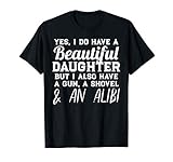Yes I Do Have A Beautiful Daughter Funny Fathers Day Gift T