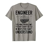 Engineer Solving Problems You Didn't Know You Had Funny Gift T-Shirt