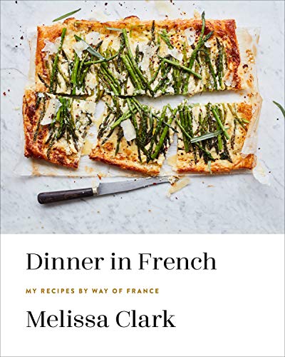 Dinner in French: My Recipes by Way of France: A Cookbook book cover