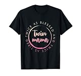 Twin Mama Twice As Blessed And Twice As Tired Funny Twin Mom