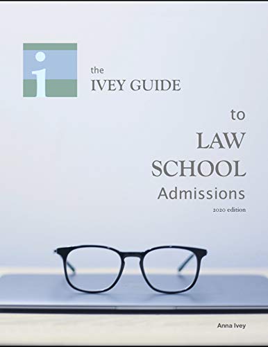 The Ivey Guide to Law School Admissions 2020 edition: Straight Advice on Essays, Resumes, Interviews, and More book cover
