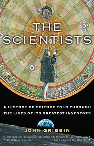 The Scientists: A History of Science Told Through the Lives of Its Greatest Inventors book cover