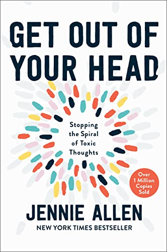 Get Out of Your Head: Stopping the Spiral of Toxic Thoughts book cover