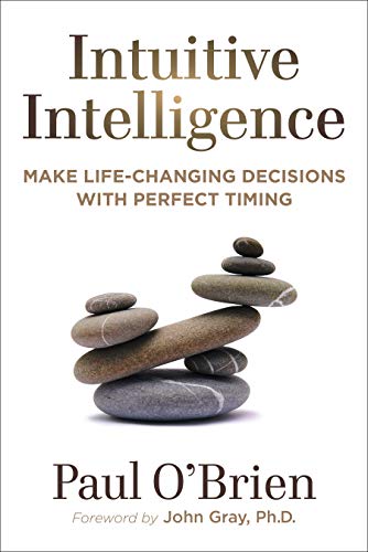 Intuitive Intelligence: Make Life-Changing Decisions with Perfect Timing book cover