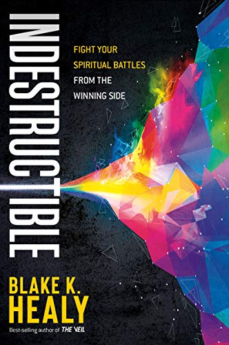 Indestructible: Fight Your Spiritual Battles From the Winning Side book cover