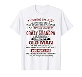 I M A Spoiled Grandson Of A Crazy Grandpa Tee Shirt T Shirt