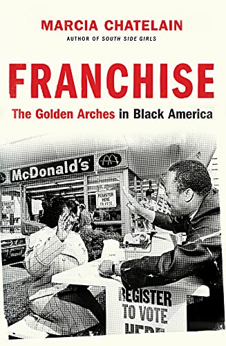 Franchise: The Golden Arches in Black America book cover