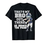 That S My Bro Out There Grey Football Brother Sister T Shirt
