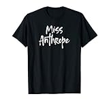 Funny Misanthrope Introvert Antisocial Design. Miss Anthrope T-Shirt