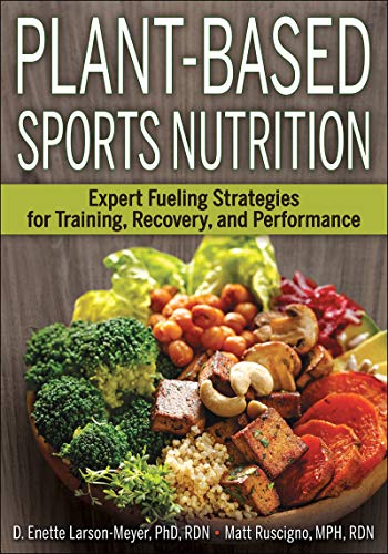 Plant-Based Sports Nutrition: Expert Fueling Strategies for Training, Recovery, and Performance book cover