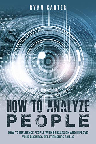 How to Analyze People: Become a master of the human mind. Learn to read body language and influence people in five minutes with speed reading, the art of manipulation and dark psychology book cover