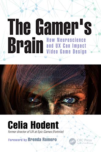 The Gamer's Brain: How Neuroscience and UX Can Impact Video Game Design book cover