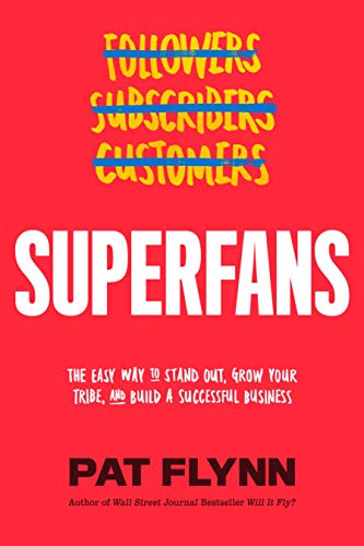 Superfans: The Easy Way to Stand Out, Grow Your Tribe, and Build a Successful Business book cover