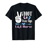 L&D Nurse Gift Birth Assistant Funny Labor & Delivery Nurse T-Shirt