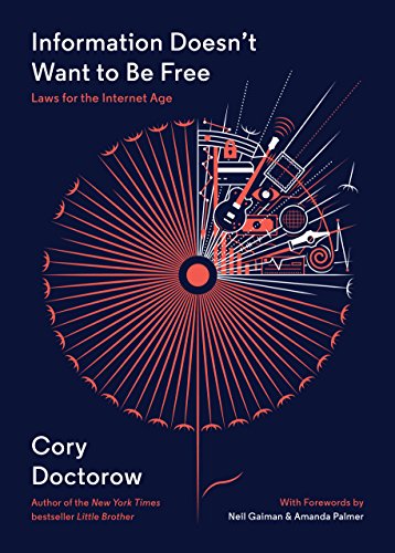 Information Doesn't Want to Be Free: Laws for the Internet Age book cover
