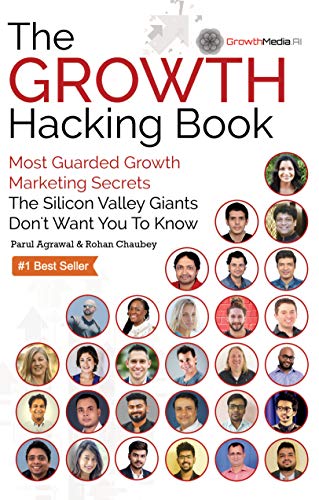 The Growth Hacking Book: Most Guarded Growth Marketing Secrets The Silicon Valley Giants Don't Want You To Know book cover