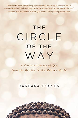 The Circle of the Way: A Concise History of Zen from the Buddha to the Modern World book cover