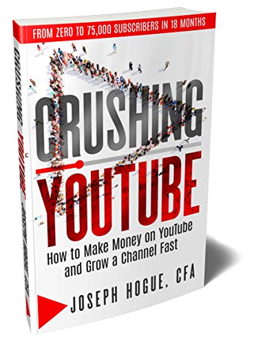 Crushing YouTube: How to Start a YouTube Channel, Launch Your YouTube Business and Make Money book cover