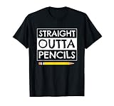Straight Outta Pencils First Day Back to School Teacher T-Shirt