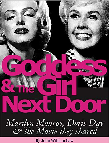 Goddess and the Girl Next Door: Marilyn Monroe, Doris Day and the Movie they Shared book cover