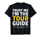 Trust Me I M The Tour Guide Sarcastic Tour Guide T Shirt