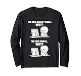 Funny Programmer Apparel - Code Works Why Meme Long Sleeve T-Shirt