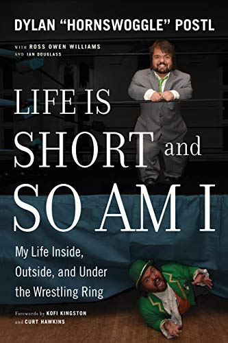 Life Is Short and So Am I: My Life in and Out of the Wrestling Ring book cover