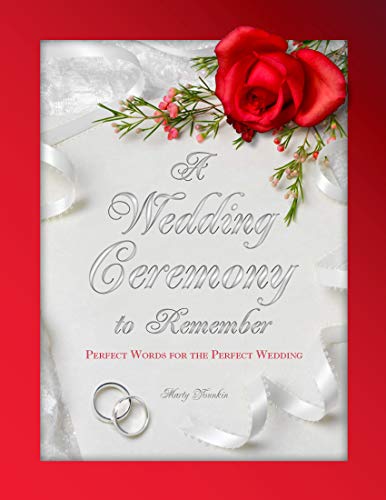 A Wedding Ceremony to Remember: Perfect Words for the Perfect Wedding book cover