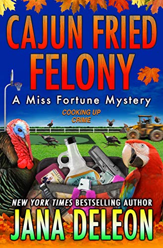 Cajun Fried Felony (A Miss Fortune Mystery) book cover