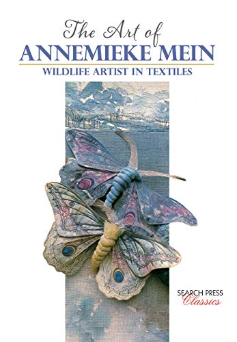 The Art of Annemieke Mein: Wildlife Artist in Textiles book cover