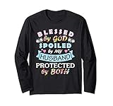 Blessed By God Spoiled By My Husband Protected By Both Wife