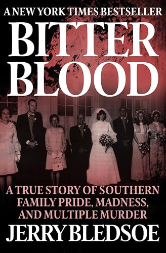 Bitter Blood: A True Story of Southern Family Pride, Madness, and Multiple Murder book cover