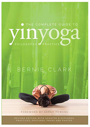 The Complete Guide to Yin Yoga: The Philosophy and Practice of Yin Yoga book cover