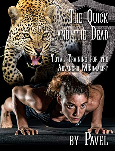 The Quick and the Dead: Total Training for the Advanced Minimalist book cover