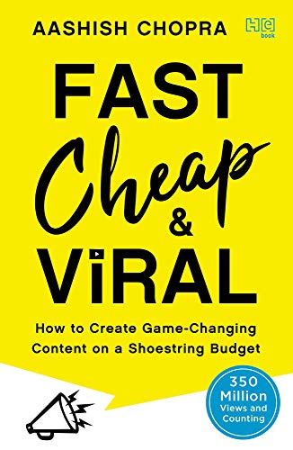 Fast, Cheap and Viral: How to Create Game-Changing Content on a Shoestring Budget book cover