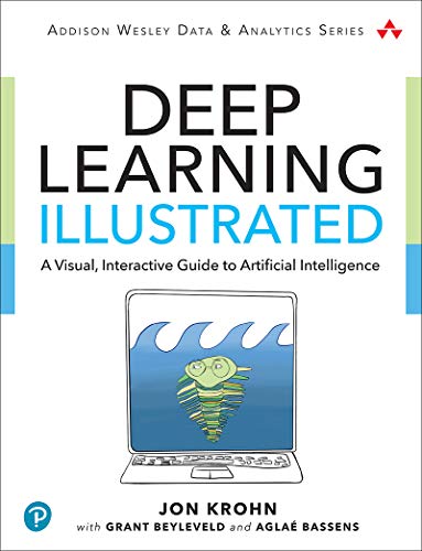 Deep Learning Illustrated: A Visual, Interactive Guide to Artificial Intelligence book cover