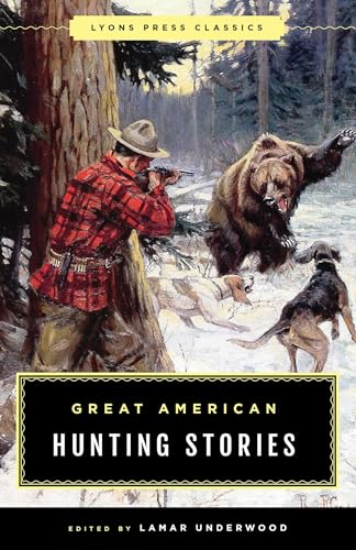 Great American Hunting Stories: Lyons Press Classics book cover
