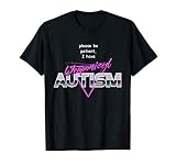 Please Be Patient I Have Autism Meme T Shirt