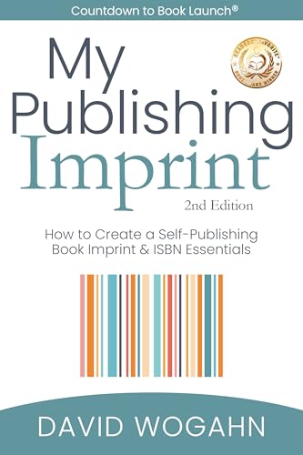 My Publishing Imprint: How to Create a Self-Publishing Book Imprint & ISBN Essentials book cover