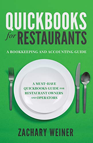 QuickBooks for Restaurants a Bookkeeping and Accounting Guide: A Must-Have QuickBooks Guide for Restaurant Owners and Operators book cover