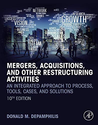 Mergers, Acquisitions, and Other Restructuring Activities: An Integrated Approach to Process, Tools, Cases, and Solutions book cover