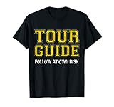 Follow at Own Risk - Funny Tour Guide T-Shirt