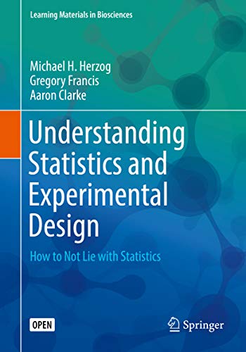 Understanding Statistics and Experimental Design: How to Not Lie with Statistics (Learning Materials in Biosciences) book cover