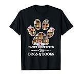 Easily Distracted By Dogs And Books Tshirt T Shirt